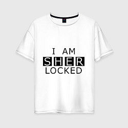 Женская футболка оверсайз I am Sherlocked