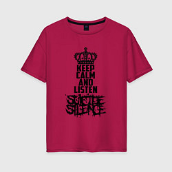 Женская футболка оверсайз Keep Calm & Listen Suicide Silence