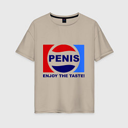 Женская футболка оверсайз Penis. Enjoy the taste