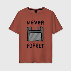 Женская футболка оверсайз Never Forget