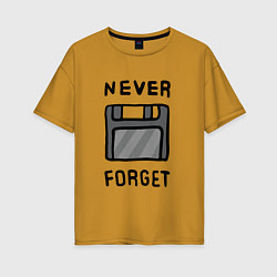 Женская футболка оверсайз Never Forget