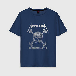 Футболка оверсайз женская Metallica: Death magnetic, цвет: тёмно-синий