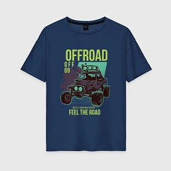 Футболка оверсайз женская Offroad: Feel the Road, цвет: тёмно-синий