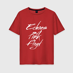 Женская футболка оверсайз Echoes of Pink Floyd