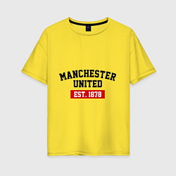 Женская футболка оверсайз FC Manchester United Est. 1878