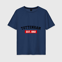 Женская футболка оверсайз FC Tottenham Est. 1882