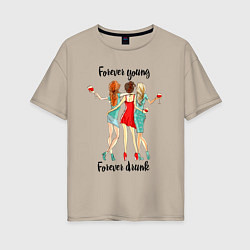 Женская футболка оверсайз Forever young & drunk