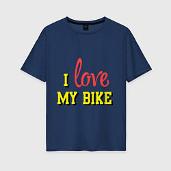 Футболка оверсайз женская I love my bike, цвет: тёмно-синий