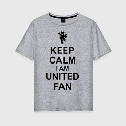 Женская футболка оверсайз Keep Calm & United fan