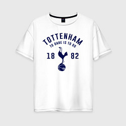 Футболка оверсайз женская FC Tottenham 1882, цвет: белый