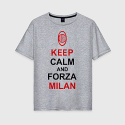 Женская футболка оверсайз Keep Calm & Forza Milan