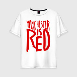 Женская футболка оверсайз Manchester is Red