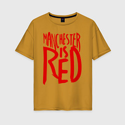 Футболка оверсайз женская Manchester is Red, цвет: горчичный