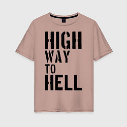 Женская футболка оверсайз High way to hell