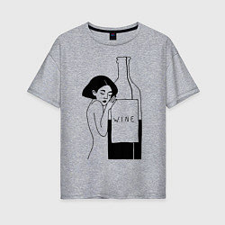 Женская футболка оверсайз Девушка с бутылкой вина