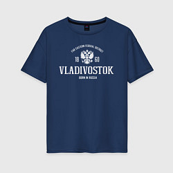 Женская футболка оверсайз Владивосток Born in Russia