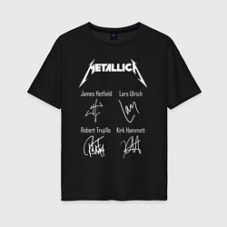 Футболка оверсайз женская METALLICA АВТОГРАФЫ, цвет: черный