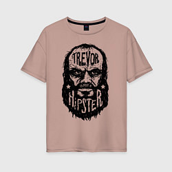 Женская футболка оверсайз TREVOR IS NOT A HIPSTER
