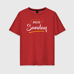 Футболка оверсайз женская Sunday привет воскресенье, цвет: красный