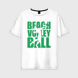 Футболка оверсайз женская Beach Volleyball, цвет: белый