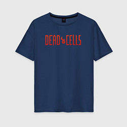 Футболка оверсайз женская Dead cells logo text, цвет: тёмно-синий