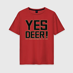 Женская футболка оверсайз Yes Deer!