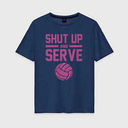 Женская футболка оверсайз Shut Up And Serve