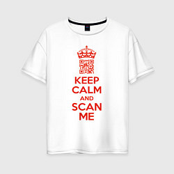 Женская футболка оверсайз Keep calm and scan me - fuck off