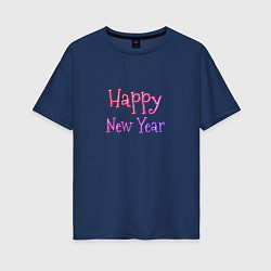 Женская футболка оверсайз Неоновая Надпись Новый Год Happy New Year
