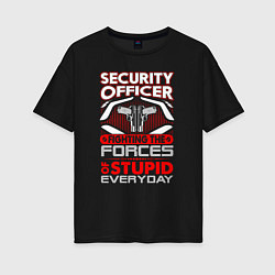 Женская футболка оверсайз Сотрудник охраны Ежедневная борьба с тупостью