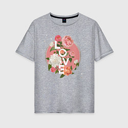 Женская футболка оверсайз Love in pink flowers