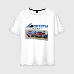 Женская футболка оверсайз Mazda Motorsport Racing team!