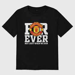 Футболка оверсайз женская Manchester United FOREVER NOT JUST WHEN WE WIN, цвет: черный