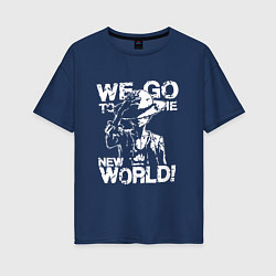 Женская футболка оверсайз WE GO TO THE NEW WORLD ВАНПИС