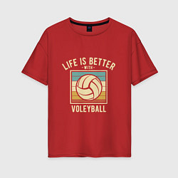 Женская футболка оверсайз Волейбол - Жизнь