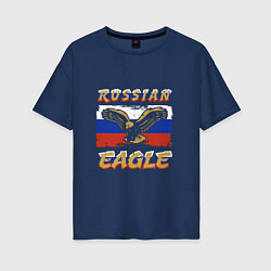Женская футболка оверсайз Russian Eagle