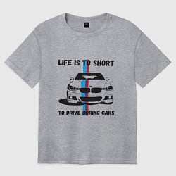 Женская футболка оверсайз BMW - Жизнь коротка