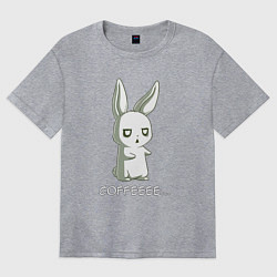 Женская футболка оверсайз Заяц хочет кофе