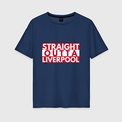 Футболка оверсайз женская Straight Outta Liverpool, цвет: тёмно-синий