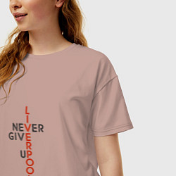 Футболка оверсайз женская Liverpool - Never Give Up, цвет: пыльно-розовый — фото 2