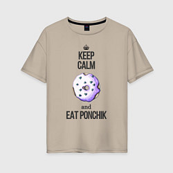 Женская футболка оверсайз Keep calm and eat ponchik