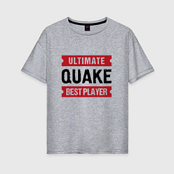 Женская футболка оверсайз Quake: таблички Ultimate и Best Player