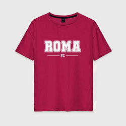 Женская футболка оверсайз Roma Football Club Классика
