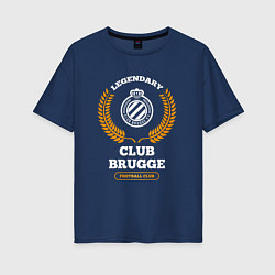 Женская футболка оверсайз Лого Club Brugge и надпись Legendary Football Club