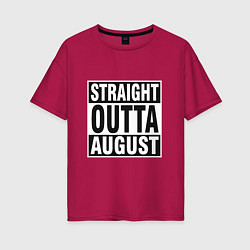 Женская футболка оверсайз Прямо из августа