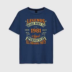 Женская футболка оверсайз Легенды рождаются в 1981