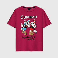 Женская футболка оверсайз Cuphead - dont deal with devil