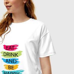 Футболка оверсайз женская Eat drink and be happy, цвет: белый — фото 2