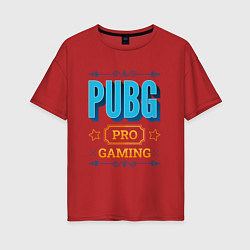 Женская футболка оверсайз Игра PUBG PRO Gaming