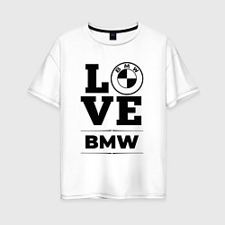 Футболка оверсайз женская BMW love classic, цвет: белый